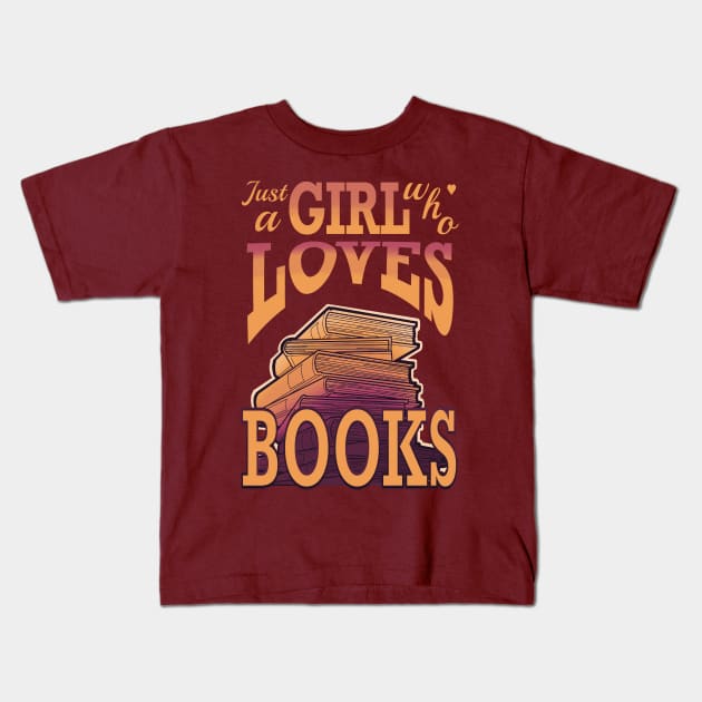 just a girl who loves books Kids T-Shirt by weilertsen